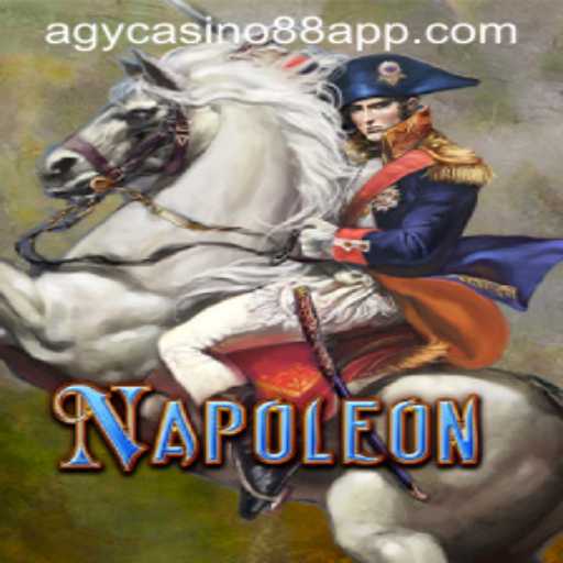 Exploring the Thrilling World of Napoleon in the AGYCASINO88 APP